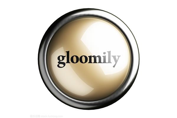 gloomily
